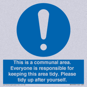 This is a communal area. Everyone is responsible for keeping this area tidy. 